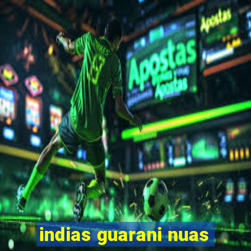 indias guarani nuas